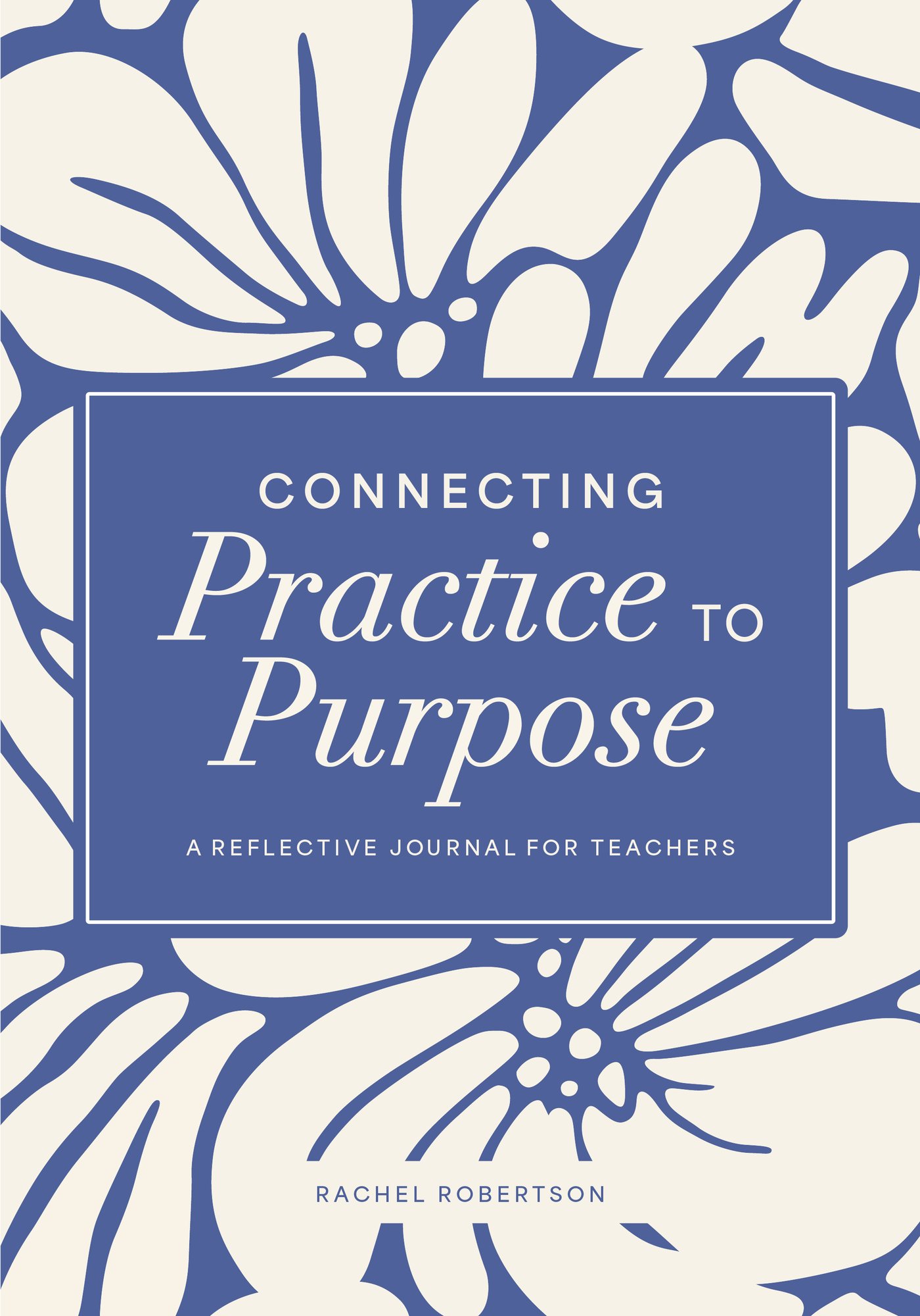 Connecting Practice to Purpose Front Cover