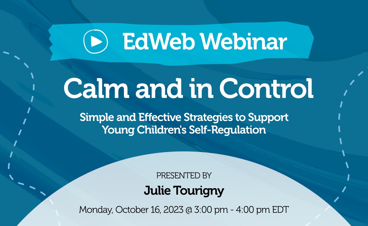 EdWeb Webinar Calm and In Control PAST EVENT