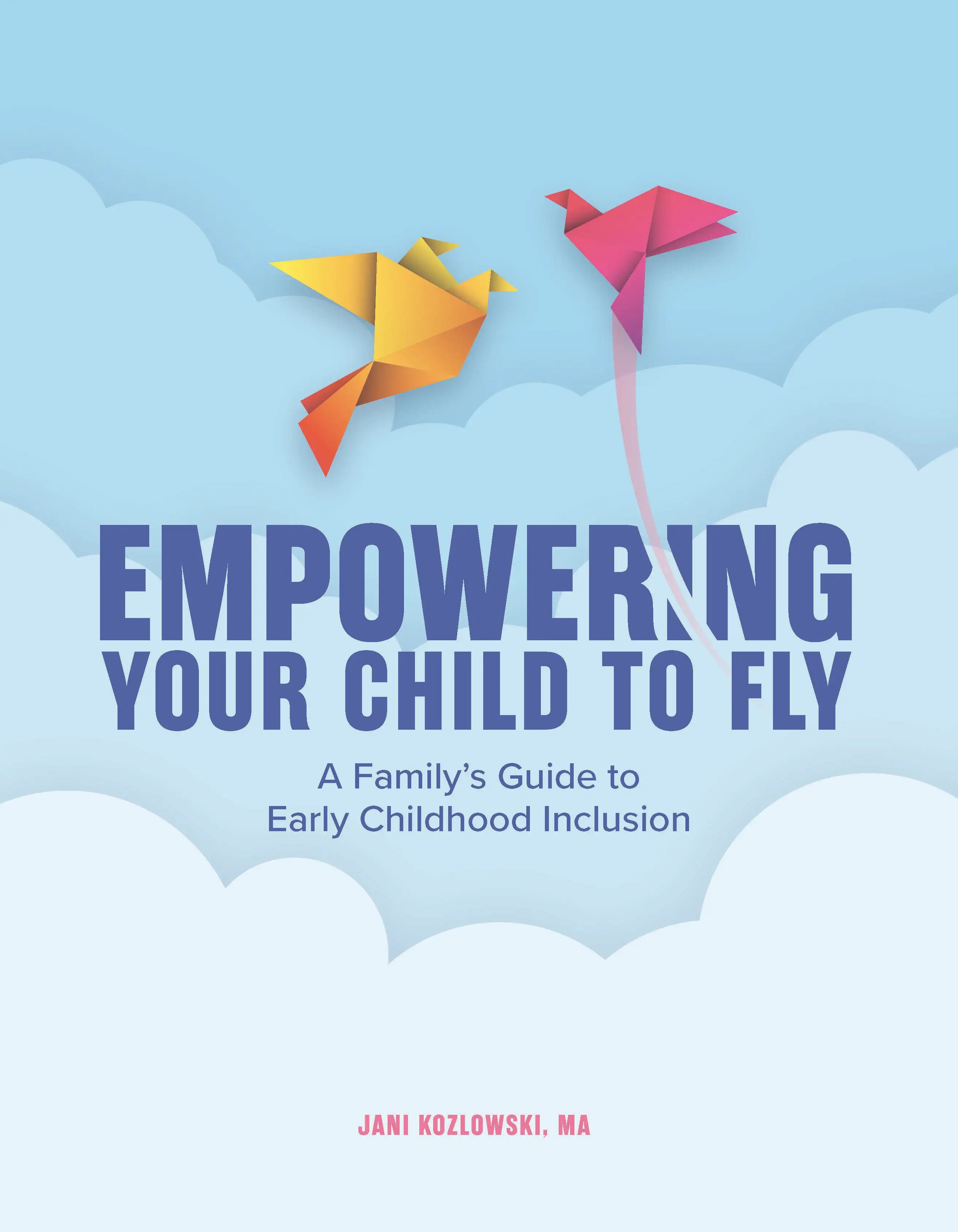 Cover of the book Empowering Your Child to Fly, which shows two origami birds (one large, one smaller) flying above the clouds