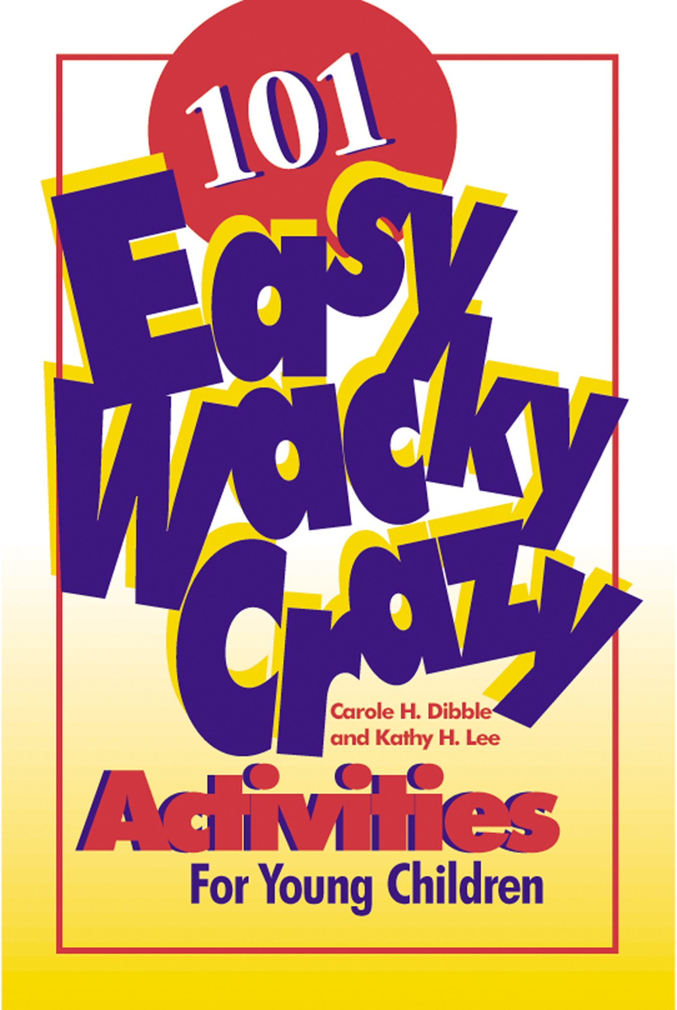 101_easy_wacky_crazy_activities_for_young_children-cover
