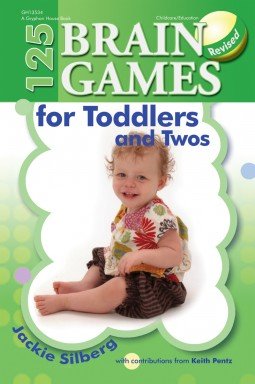 125 Brain Games for Toddlers and Twos, Revised