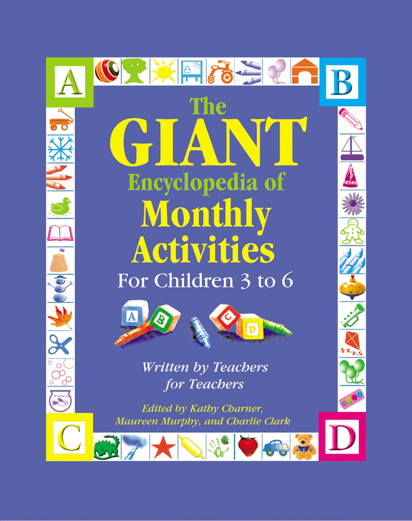 The GIANT Encyclopedia of Monthly Activities For Children 3 to 6