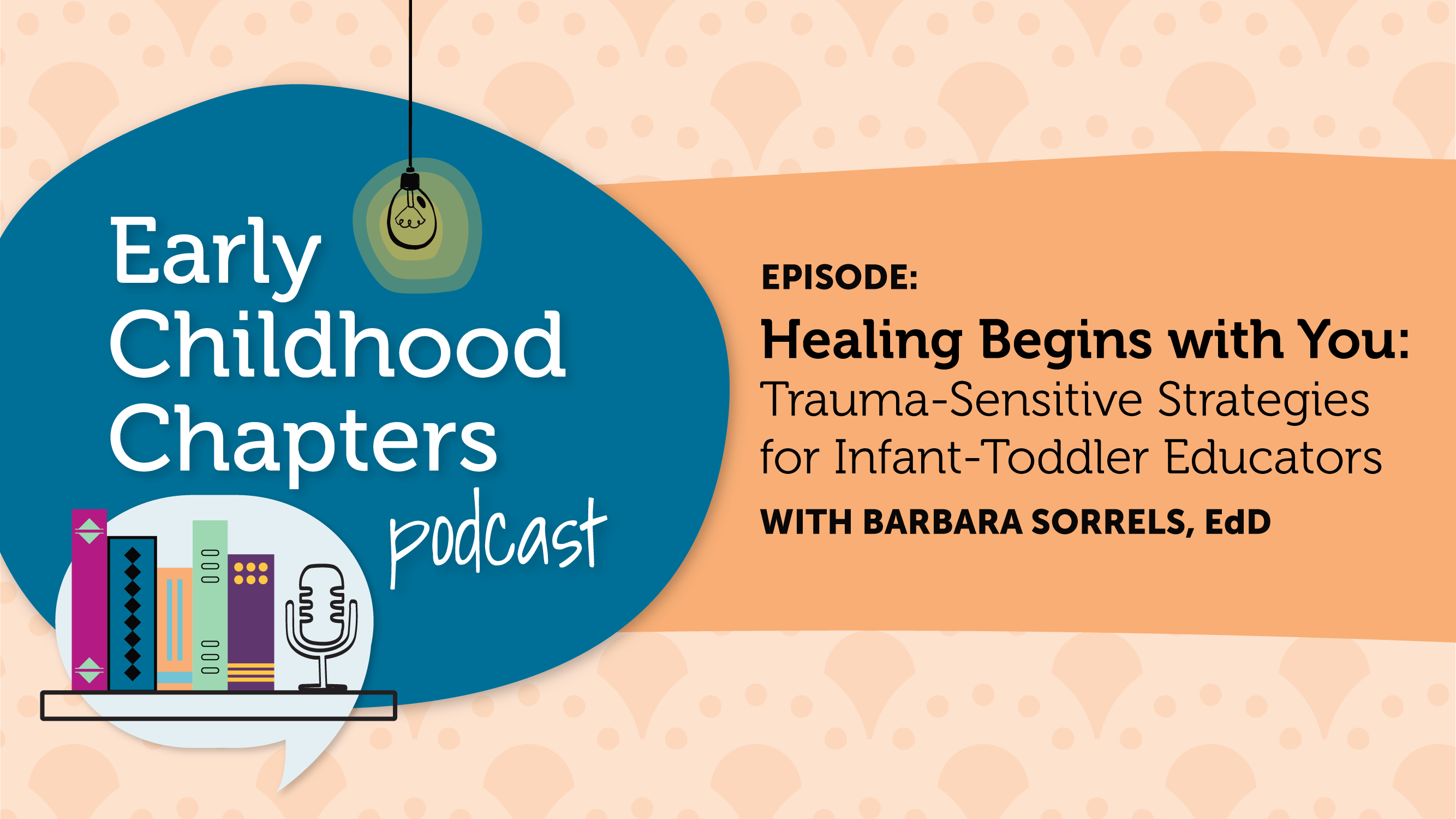 Healing Begins with You: Trauma-Informed Strategies for Infant/Toddler Educators
