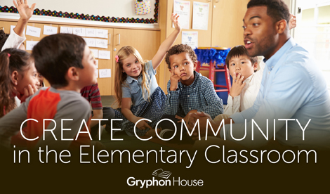 Create Community in the Elementary Classroom