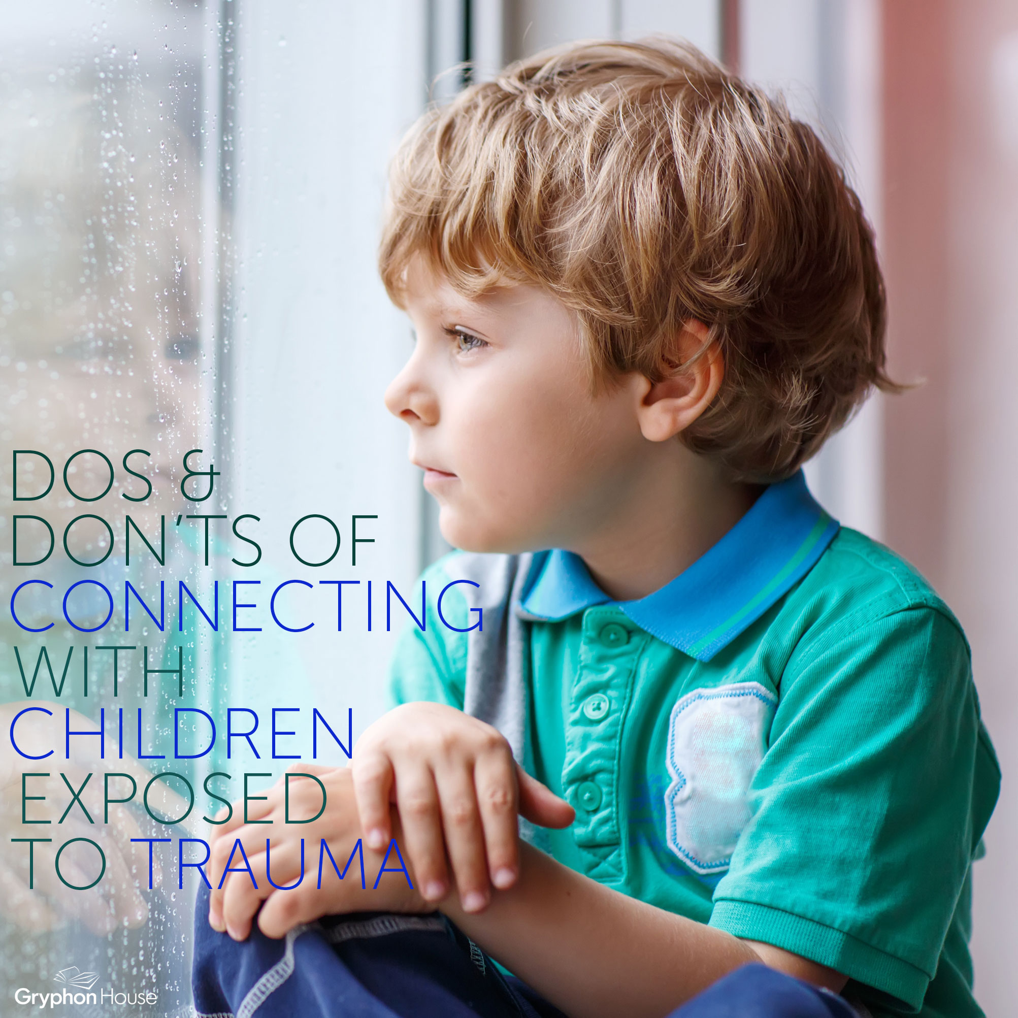 Dos and Don'ts of Connecting with Children Exposed to Trauma