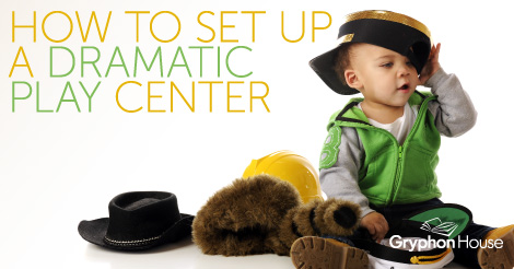 How to Set up a Dramatic Play Center at School or at Home | Gryphon House