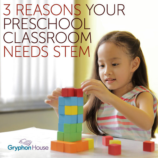 3 Reasons Your Preschool Classroom Needs STEM