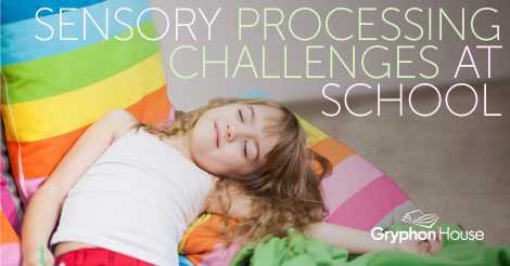 Sensory Processing Challenges | Gryphon House