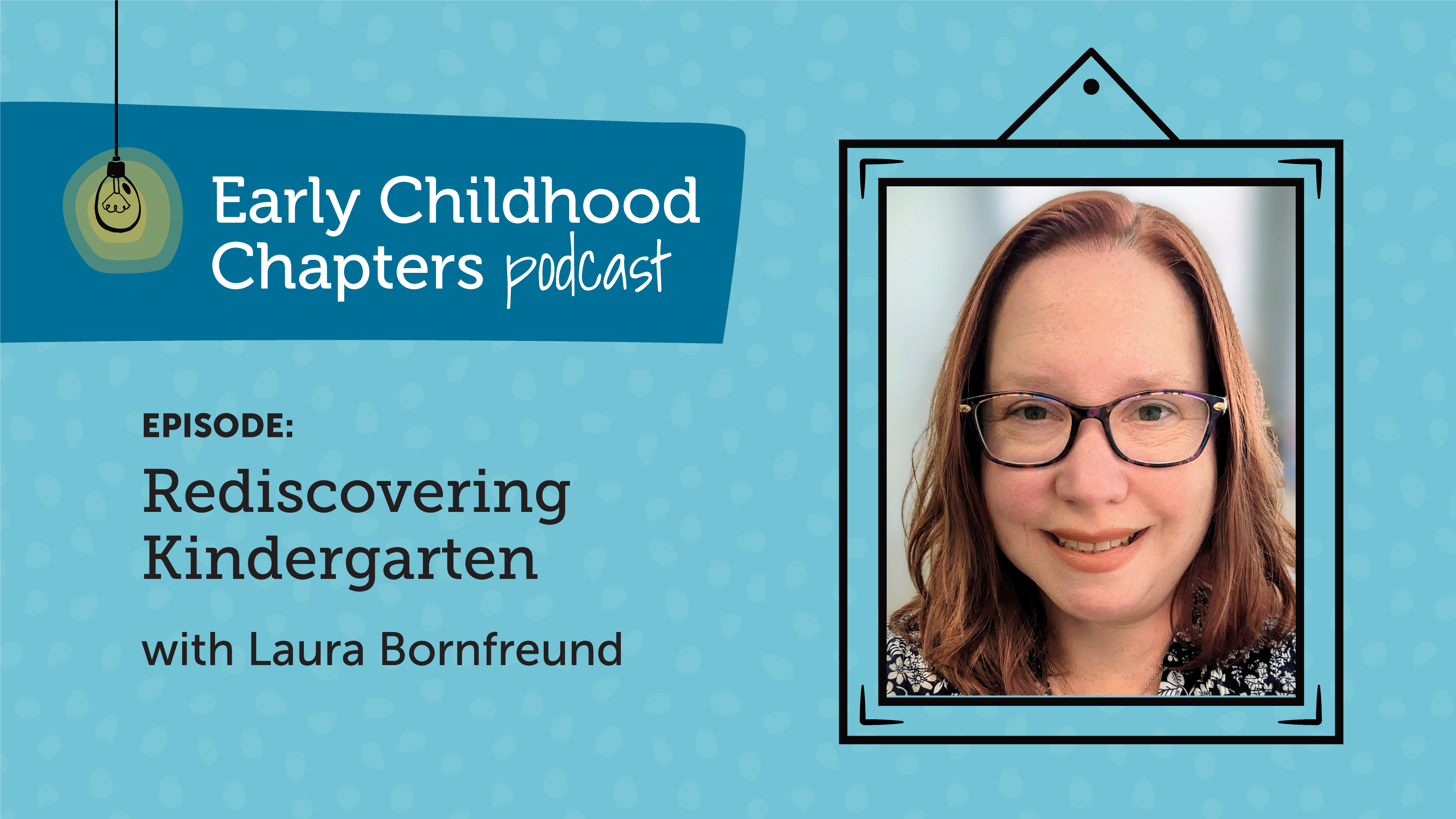 Rediscovering Kindergarten with Laura Bornfreund
